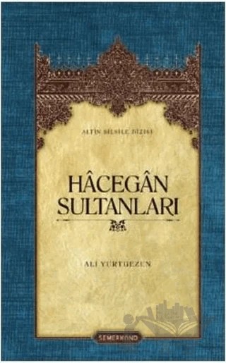 Hecegan Sultanları (Ciltli) – Ali Yurtgezen – Semerkand Yayınları kitap kapağı