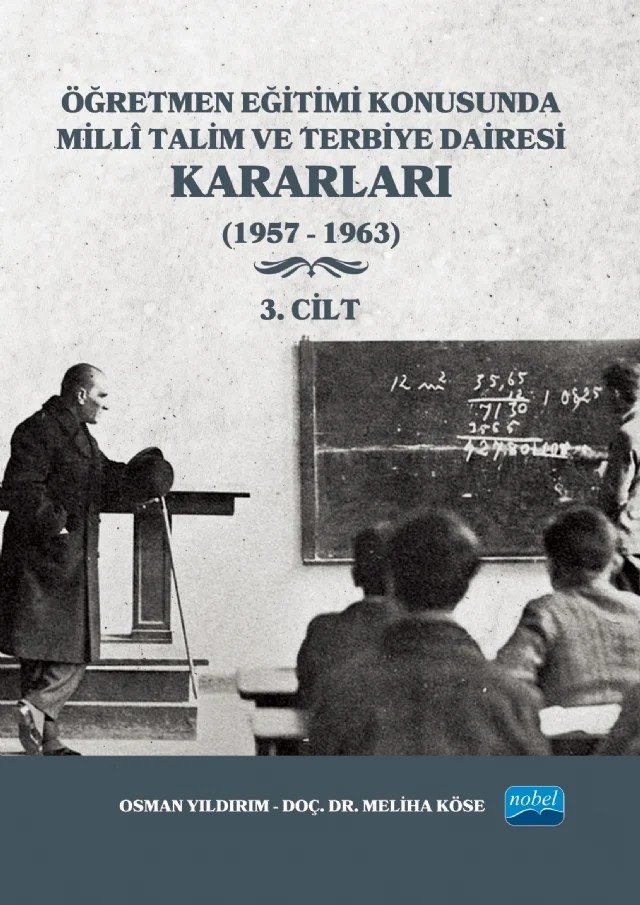 Öğretmen Eğitimi Konusunda Millî Talim ve Terbiye Dairesi Kararları - 3. Cilt – Osman Yıldırım, Meliha Köse – Nobel Akademik Yayıncılık kitap kapağı