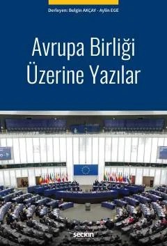 Avrupa Birliği Üzerine Yazılar – Belgin Akçay – Seçkin Yayıncılık kitap kapağı