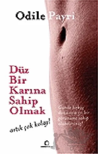 Düz Bir Karına Sahip Olmak Artık Çok Kolay – Odile Payri – Dharma Yayınları kitap kapağı