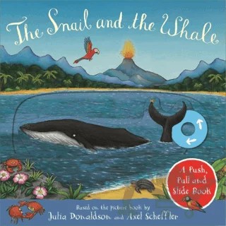 The Snail and the Whale: A Push, Pull and Slide Book – Julia Donaldson – Pan Macmillan kitap kapağı