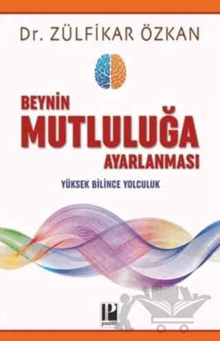Beynin Mutluluğa Ayarlanması – Zülfikar Özkan – Pozitif Yayınları kitap kapağı