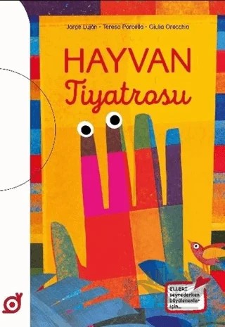 Hayvan Tiyatrosu – Giulia Orecchia, Jorge Lujan, Teresa Porcella – Koç Üniversitesi Yayınları kitap kapağı