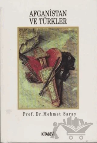 Afganistan ve Türkler – Mehmet Saray – Kitabevi Yayınları kitap kapağı