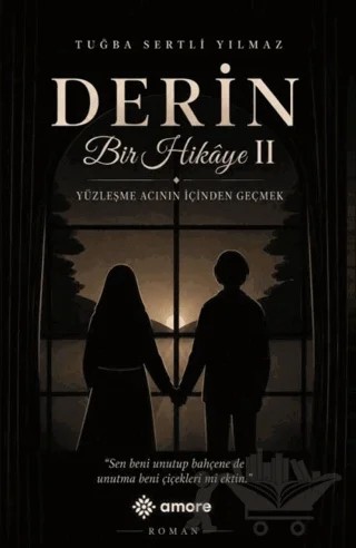 Derin Bir Hikâye 2 – Tuğba Sertli Yılmaz – Amore Yayınevi kitap kapağı