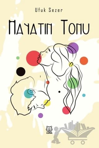Hayatın Tonu – Ufuk Sezer – Luna Yayınları kitap kapağı