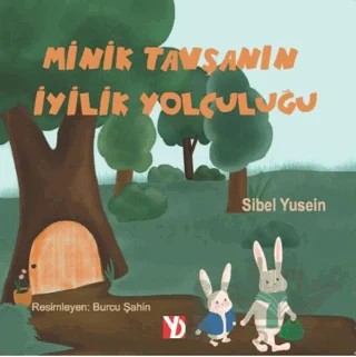 Minik Tavşanın İyilik Yolculuğu – Sibel Yusein – Yazardan Direkt Yayınevi kitap kapağı