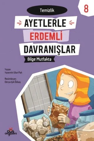 Ayetlerle Erdemli Davranışlar 8 - Bilge Mutfakta – Yasemin Ulun Pak – Düş Değirmeni kitap kapağı