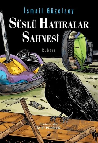 Süslü Hatıralar Sahnesi – İsmail Güzelsoy – Kara Karga Yayınları kitap kapağı