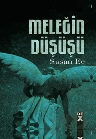 Meleğin Düşüşü 1 – Susan Ee – Dex Yayınevi kitap kapağı