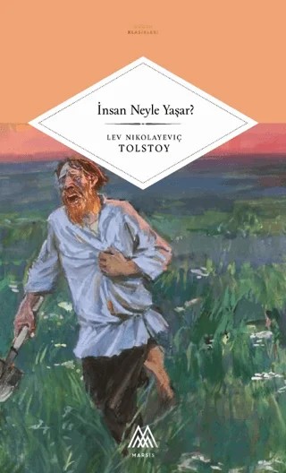 İnsan Neyle Yaşar – Lev Nikolayeviç Tolstoy – Marsis Yayınları kitap kapağı