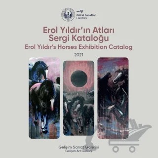 Erol Yıldır'ın Atları Sergi Kataloğu: 2021 - Erol Yıldır's Horses Exhibition Catalog: 2021 – Erol Yıldır – İstanbul Gelişim Üniversitesi Yayınları kitap kapağı