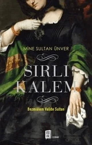 Sırlı Kalem – Mine Sultan Ünver – Mona Kitap kitap kapağı