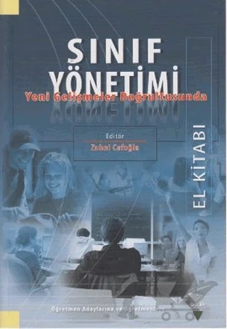 Sınıf Yönetimi Yeni Gelişmeler Doğrultusunda – Ali Osman Engin, Arzu Somay, Cemalettin İpek, Fatoş Silman, Haşan Basri Memduhoğlu, Kerim Gündoğdu, Mehmet Aksüt, Mukadder Boydak Özan, Murat Taşdan, Turan Kantos, Züleyha Ertan Kantos – Grafiker Yayınları kitap kapağı