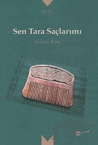 Sen Tara Saçlarımı – Şeyda Koç – Meserret Yayınları kitap kapağı