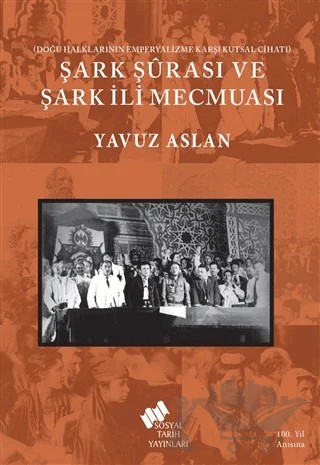 Şark Şurası ve Şark İli Mecmuası – Yavuz Aslan – Sosyal Tarih Yayınları kitap kapağı