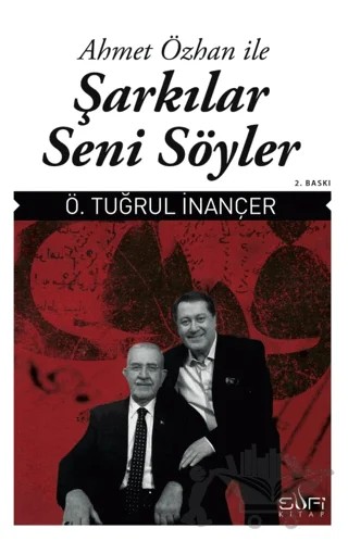 Ahmet Özhan ile Şarkılar Seni Söyler – Ahmet Özhan, Ö. Tuğrul İnançer – Sufi Kitap kitap kapağı