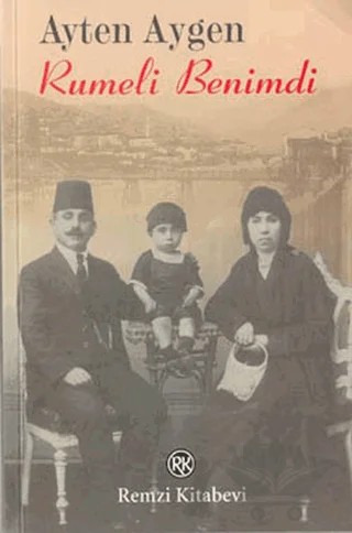Rumeli Benimdi – Ayten Aygen – Remzi Kitabevi kitap kapağı