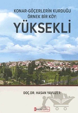 Konar - Göçerlerin Kurduğu Örnek Bir Köy: Yüksekli – Hasan Yavuzer – Kimlik Yayınları kitap kapağı