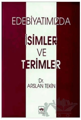 Edebiyatımızda İsimler ve Terimler – Arslan Tekin – Ötüken Neşriyat kitap kapağı