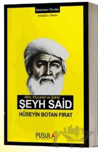 Alim Mücahid ve Şehid Şeyh Said – Hüseyin Botan Fırat – Pusula Yayıncılık kitap kapağı