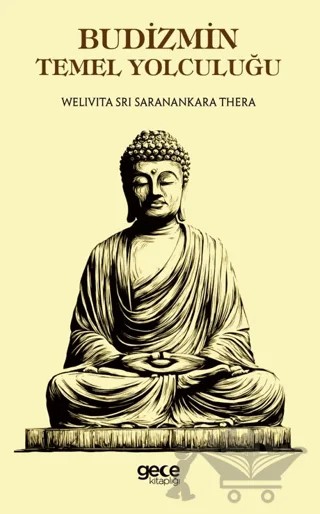 Budizmin Temel Yolculuğu – Welivita Sri Saranankara Thera – Gece Kitaplığı kitap kapağı