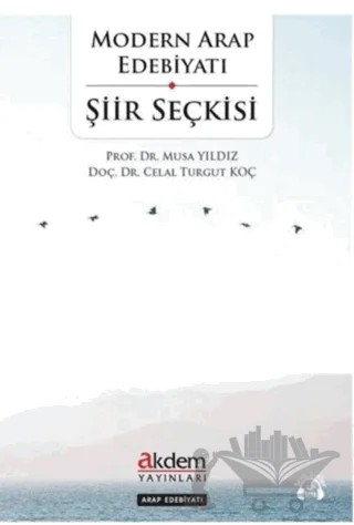 Modern Arap Edebiyatı Şiir Seçkisi – Celal Turgut Koç, Musa Yıldız – Akdem Yayınları kitap kapağı