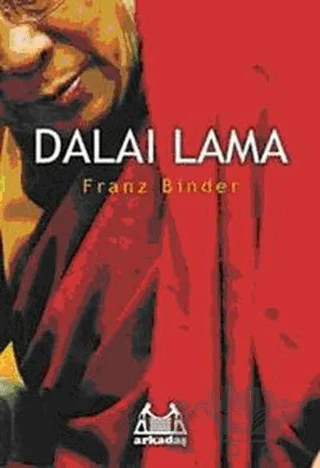 Dalai Lama – Franz Binder – Arkadaş Yayınları kitap kapağı