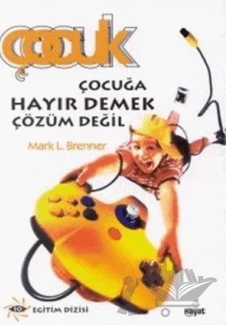 Çocuğa Hayır Demek Çözüm Değil – Mark L. Brenner – Hayat Yayınları kitap kapağı