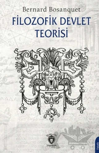 Filozofik Devlet Teorisi – Bernard Bosanquet – Dorlion Yayınları kitap kapağı