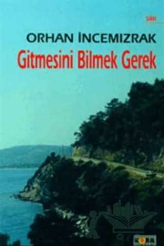 Gitmesini Bilmek Gerek – Orhan İncemızrak – Kora Yayın kitap kapağı