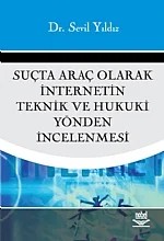 Suçta Araç Olarak İntenetin Teknik ve Hukuki Yönden İncelenmesi – Sevil Yıldız – Nobel Yayın kitap kapağı