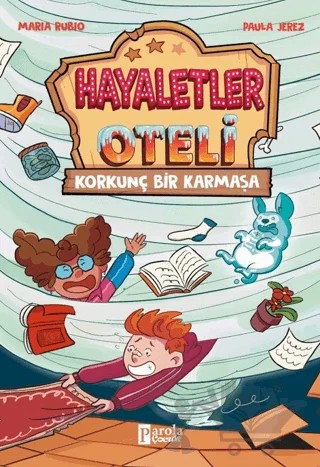 Hayaletler Oteli 2 – Korkunç Bir Karmaşa – Maria Rubio – Parola Çocuk kitap kapağı