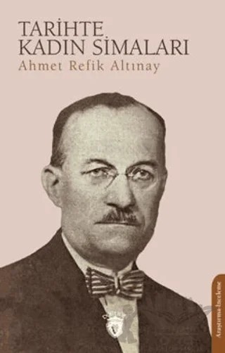 Tarihte Kadın Simaları – Ahmet Refik Altınay – Dorlion Yayınları kitap kapağı