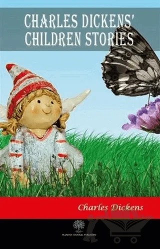Charles Dickens Children Stories – Charles Dickens – Platanus Publishing kitap kapağı
