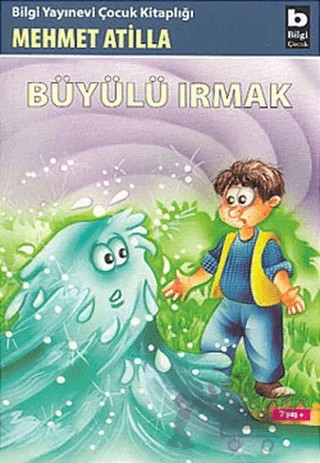 Büyülü Irmak – Mehmet Atilla – Bilgi Yayınevi kitap kapağı