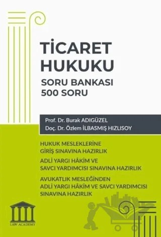 Ticaret Hukuku Soru Bankası - Hukuk Mesleklerine Giriş Sınavına Hazırlık – Özlem İlbasmış Hızlısoy, Burak Adıgüzel – Adalet Yayınevi kitap kapağı