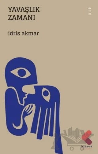 Yavaşlık Zamanı – İdris Akmar – Klaros Yayınları kitap kapağı