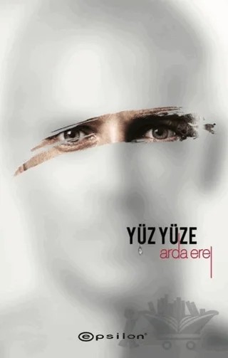 Yüz Yüze - Sarsıntı 2 – Arda Erel – Epsilon Yayınevi kitap kapağı