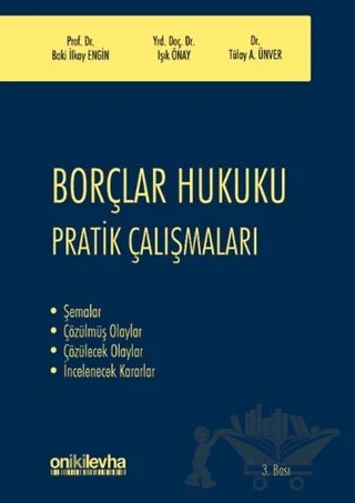 Borçlar Hukuku Pratik Çalışmaları – Baki İlkay Engin, Işık Önay, Tülay A. Ünver – On İki Levha Yayınları kitap kapağı