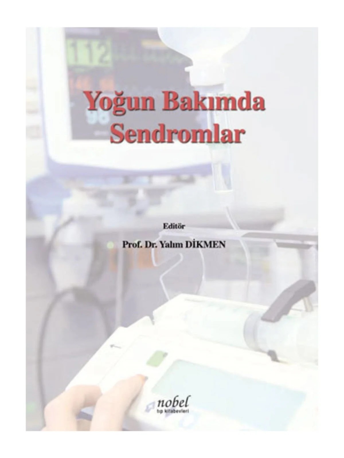 Yoğun Bakımda Sendromlar – - – Nobel Tıp Kitabevleri kitap kapağı