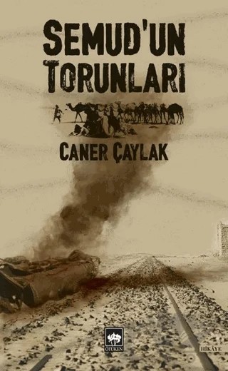 Semud'un Torunları – Caner Çaylak – Ötüken Neşriyat kitap kapağı