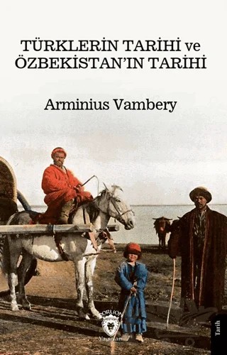 Türklerin Tarihi ve Özbekistan’ın Tarihi – Arminius Vambery – Dorlion Yayınları kitap kapağı
