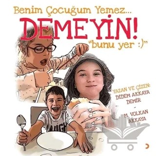 Benim Çocuğum Yemez Demeyin Bunu Yer – Didem Akkaya Demir, M. Volkan Akkaya – Cinius Yayınları kitap kapağı