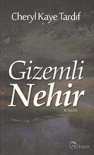 Gizemli Nehir – Cheryl Kaye Tardif – Eftalya Kitap kitap kapağı