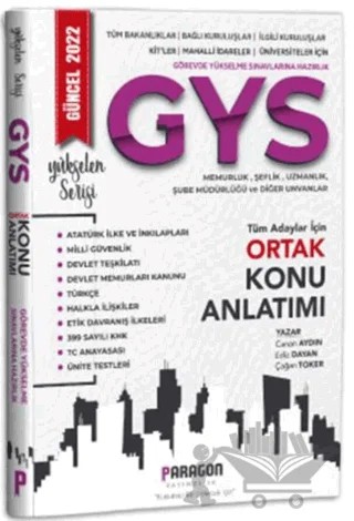 2022 Tüm Kurumlara Yönelik Memurluk Şeflik Müdürlük Uzmanlık ve Diğer Unvanlar İçin GYS Ortak Konu Kitabı – Çağan Toker, Ediz Dayan, Canan Aydın – Paragon Yayıncılık kitap kapağı