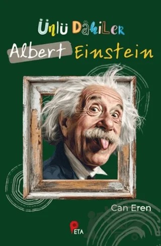 Ünlü Dahiler: Albert Einstein – Can Eren – Peta Kitap kitap kapağı