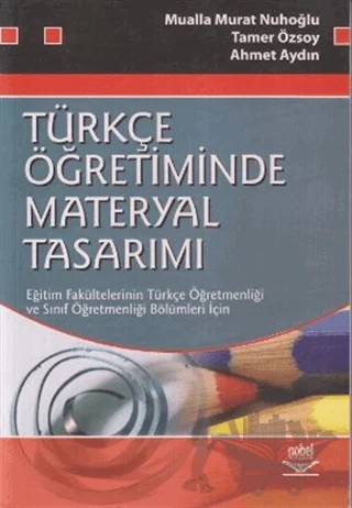 Türkçe Öğretiminde Materyal Tasarımı – Ahmet Aydın – Nobel Akademik Yayıncılık kitap kapağı