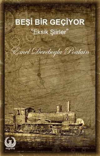 Beşi Bir Geçiyor – Emel Dereboylu Poulain – Myrina Yayınları kitap kapağı