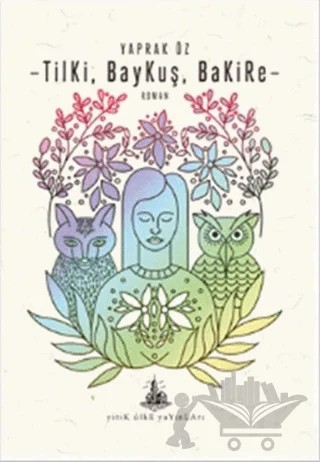 Tilki, Baykuş, Bakire – Yaprak Öz – Yitik Ülke Yayınları kitap kapağı